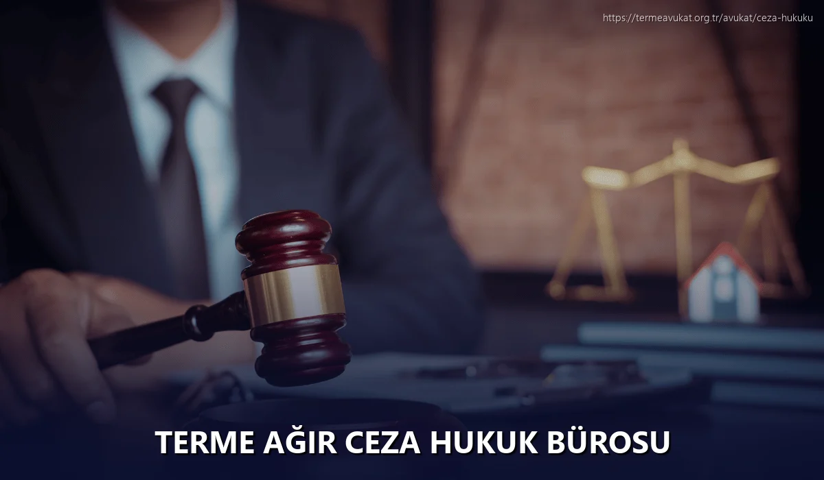 Terme Ağır Ceza Hukuk Bürosu